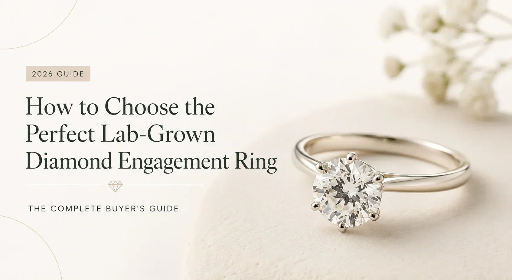 How to Choose the Perfect Lab-Grown Diamond Engagement Ring: The Complete Buyer's Guide (2026)