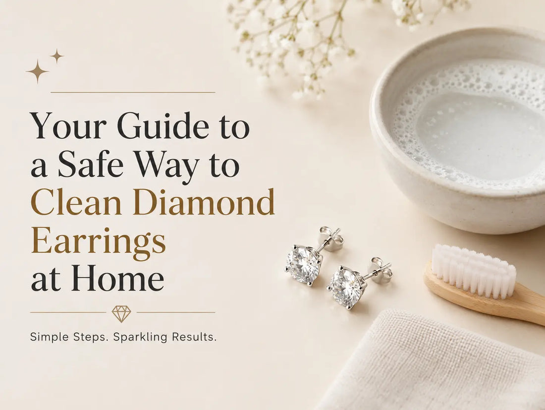 Your Guide to a Safe Way to Clean Diamond Earrings at Home By Briza Jewel